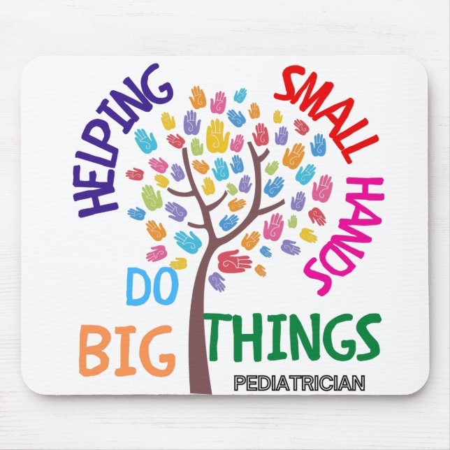 Helping Small Hands Do Big Things - Pediatrician G Mouse Pad (Front)
