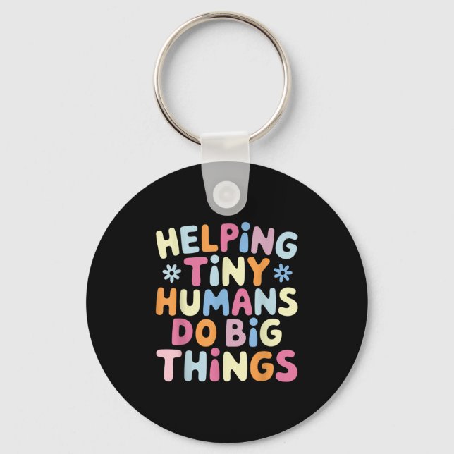 Helping Tiny Humans Do Big Things Motivational Kid Keychain (Front)