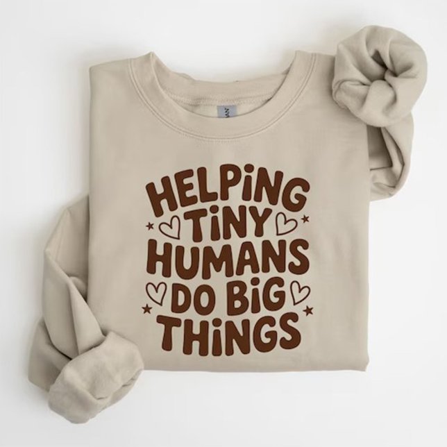 Helping Tiny Humans Do Big Things T-Shirt (Creator Uploaded)