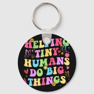 Helping tiny humans do big things teacher preschoo keychain