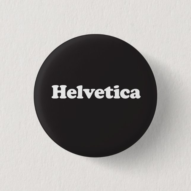 Helvetica, the Button, knockout! 1 Inch Round Button (Front)