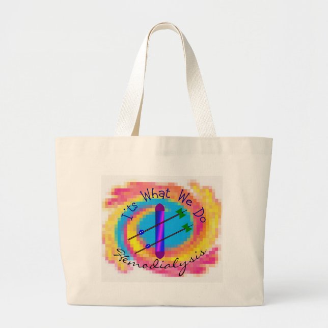 hemodialysis "It's What We Do" Large Tote Bag (Front)