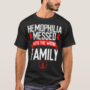 Hemophilia Awareness Red Ribbon Messed with wrong  T-Shirt