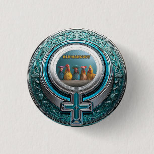 HEN HANGOUT 1 INCH ROUND BUTTON