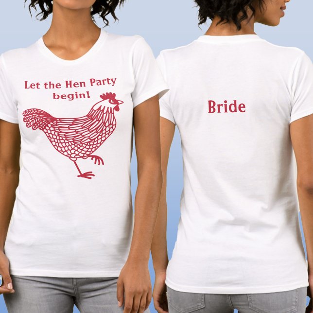 Hen Party Bachelorette Bride T-Shirt (Let the Hen Party Begin custom text Bride T-shirt)