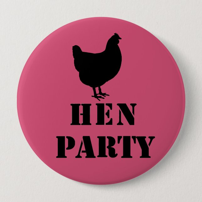 "Hen Party" badges 4 Inch Round Button (Front)