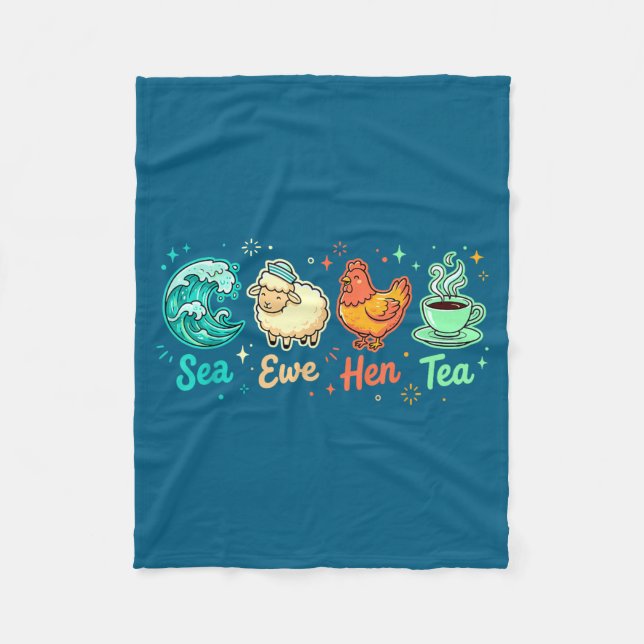 Hen Saying Quote Tea Sea Ewe Custom Fleece Blanket (Front)