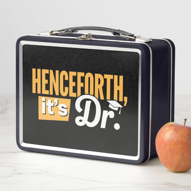 Henceforth It's Dr PhD Graduate Doctorate Degree Metal Lunch Box (In Situ)