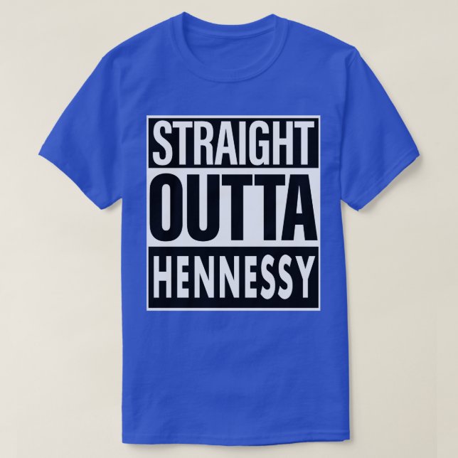 Hennessy Name Straight Outta Hennessy T-Shirt (Design Front)