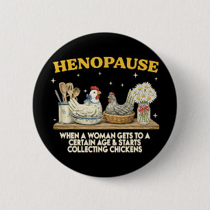 Henopause Funny Menopause Chicken Lover Mama Hen 2 Inch Round Button