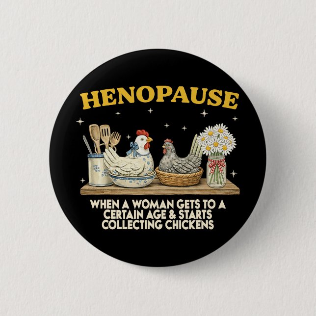 Henopause Funny Menopause Chicken Lover Mama Hen  2 Inch Round Button (Front)