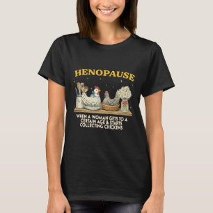 Henopause Funny Menopause Chicken Lover Mama Hen _ T-Shirt