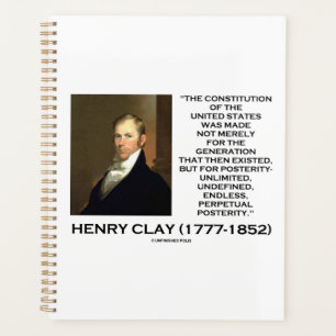 Henry Clay Constitution Of United States Posterity Planner