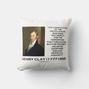 Henry Clay Constitution Of United States Posterity Throw Pillow