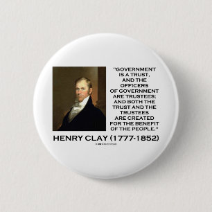 Henry Clay Govt Trust Officers Are Trustees Quote 2 Inch Round Button