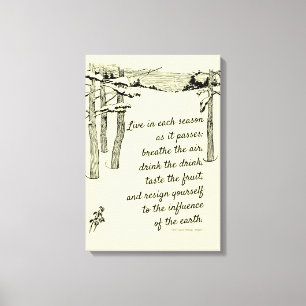 Henry David Thoreau, "Live in Each Season" Canvas Print