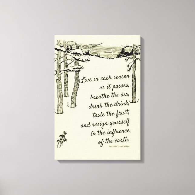 Henry David Thoreau, "Live in Each Season" Canvas Print (Front)