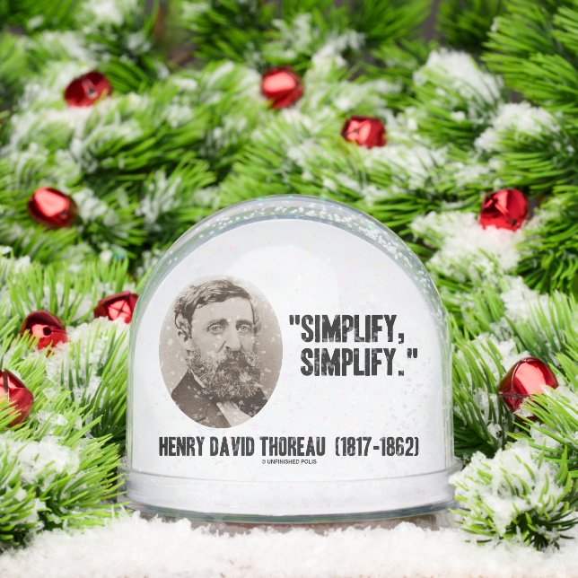 Henry David Thoreau Simplify Simplify Quote Snowglobe (Christmas)
