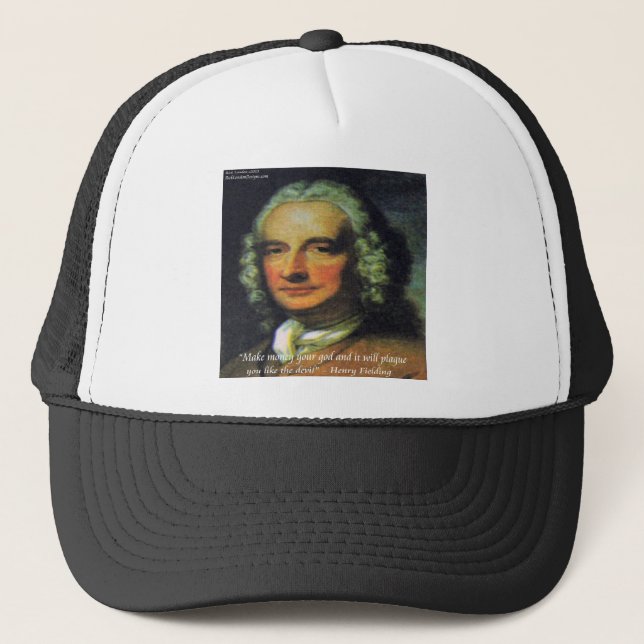 Henry Fielding "If Money's Your God" Quote Trucker Hat (Front)
