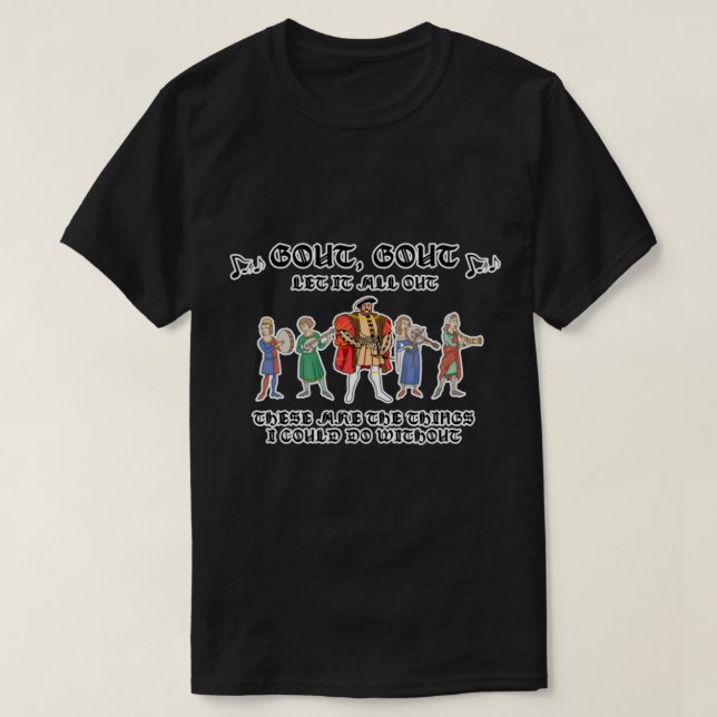 Henry VIII Gout Gout    T-Shirt (Design Front)