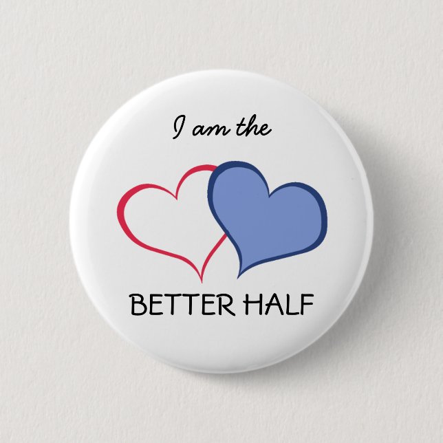 Her BETTER HALF she+HE (1 of 2) 2 Inch Round Button (Front)
