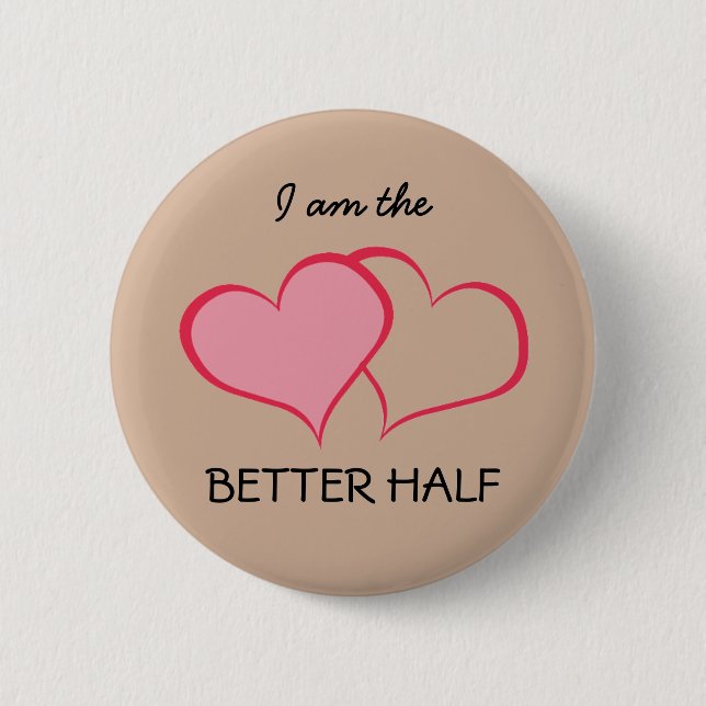 Her BETTER HALF SHE+she (1 of 2) 2 Inch Round Button (Front)