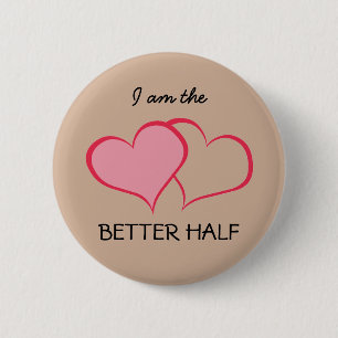 Her BETTER HALF SHE+she (1 of 2) 2 Inch Round Button