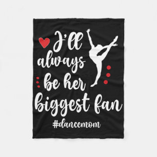 Her Biggest Fan Dance Mom Of Dancer Mother Fleece Blanket