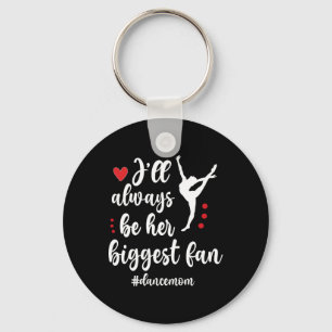Her Biggest Fan Dance Mom Of Dancer Mother Keychain