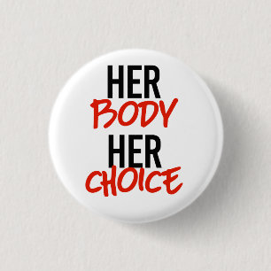 Her body her choice 1 inch round button