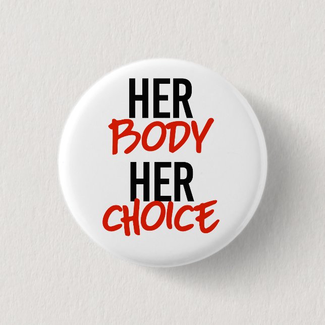 Her body her choice 1 inch round button (Front)