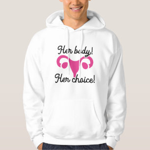 Her Body Her Choice Hoodie