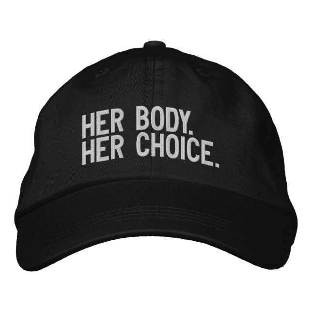 Her body her choice. pro abortion white black embroidered hat (Front)