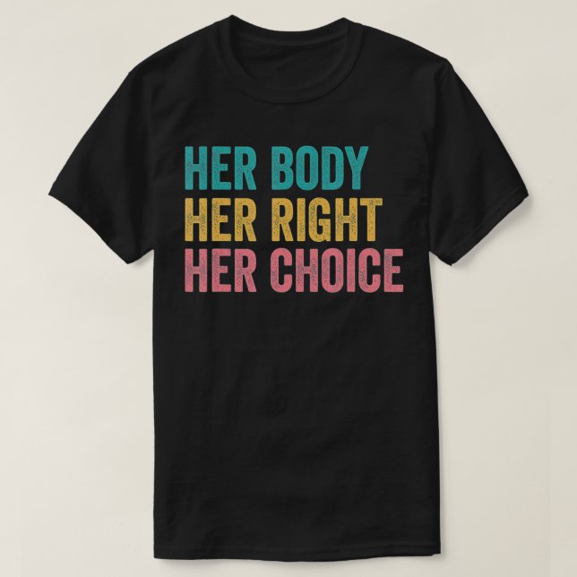 Her Body Her Choice Pro Choice Reproductive Rights T-Shirt (Design Front)