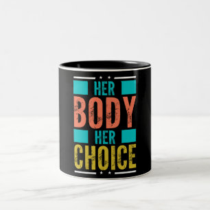 Her Body Her Choice Prochoice Men’s Support Two-Tone Coffee Mug