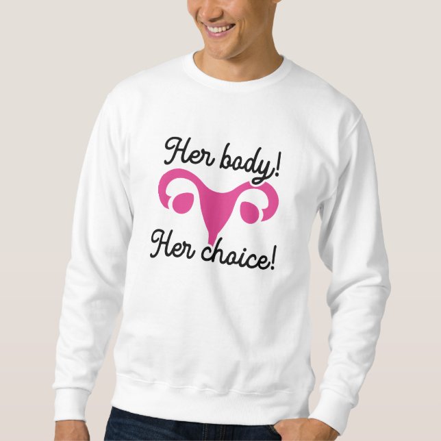 Her Body Her Choice Sweatshirt (Front)