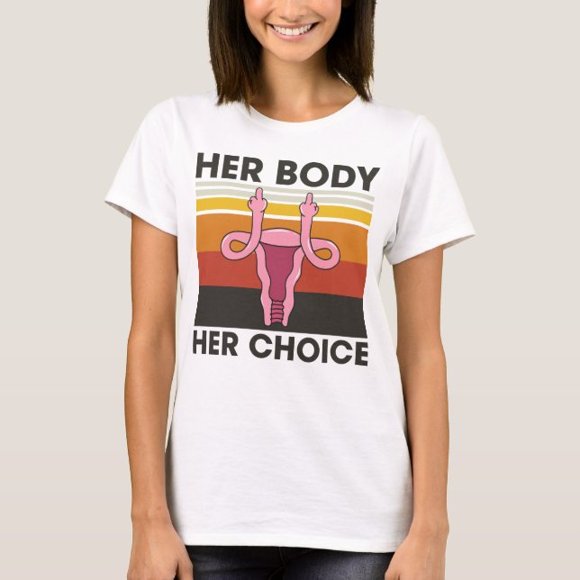 Her Body Her Choice T-Shirt (Front)