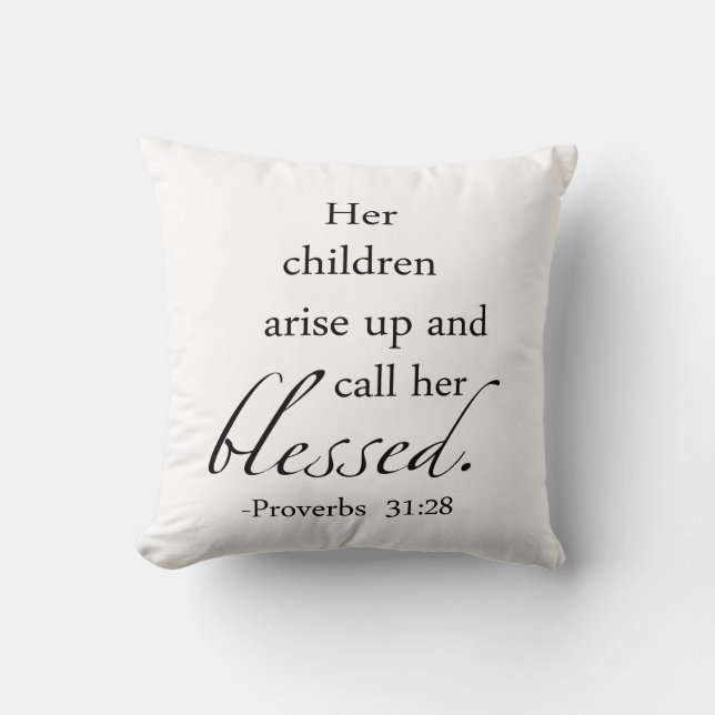 Her Children Arise Up and Call Her Blessed Throw Pillow (Front)