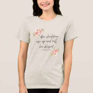 Her children rise up and call her blessed Tri-Blend shirt