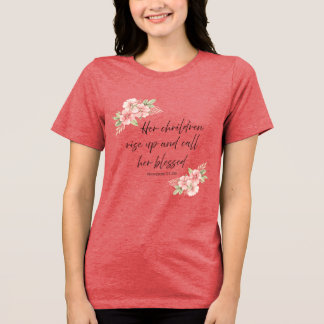 Her children rise up and call her blessed Tri-Blend shirt
