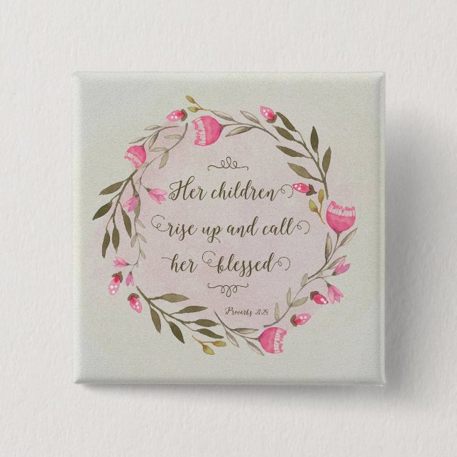 Her Children Rise Up & Call Her Blessed 2 Inch Square Button (Front)