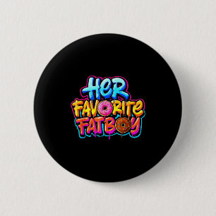 Her Favorite Fatboy Funny Donut Lover Humor  2 Inch Round Button