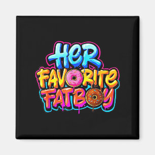 Her Favorite Fatboy Funny Donut Lover Humor  Magnet