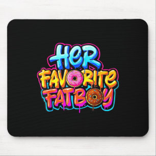 Her Favorite Fatboy Funny Donut Lover Humor Mouse Pad