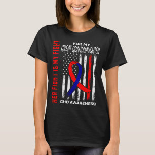 Her Fight Great Granddaughter Chd Awareness Americ T-Shirt
