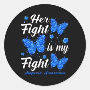 Her Fight Is My Fight Alopecia Awareness Butterfly Classic Round Sticker