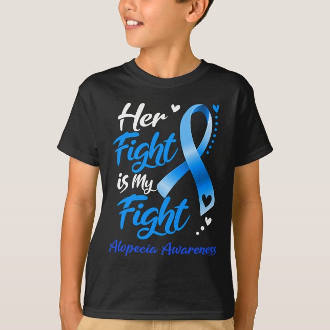 Her Fight Is My Fight Alopecia Awareness Ribbon  T-Shirt (Front)
