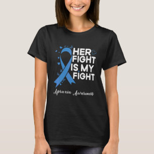 Her Fight Is My Fight Apraxia Awareness Month T-Shirt