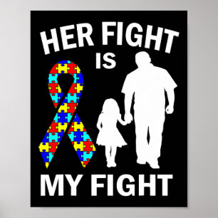 Her Fight Is My Fight Autism Awareness Dad Daughte Poster