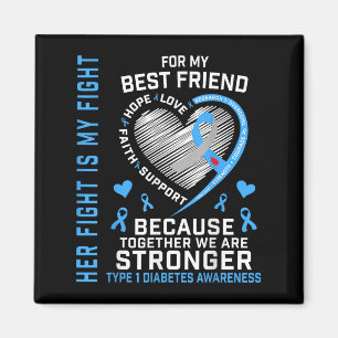 Her Fight Is My Fight Best Friend Type 1 Diabetes Magnet